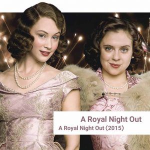 A Royal Night Out | خانه